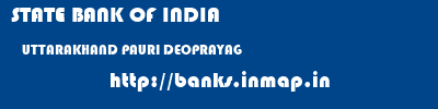 STATE BANK OF INDIA  UTTARAKHAND PAURI DEOPRAYAG   banks information 